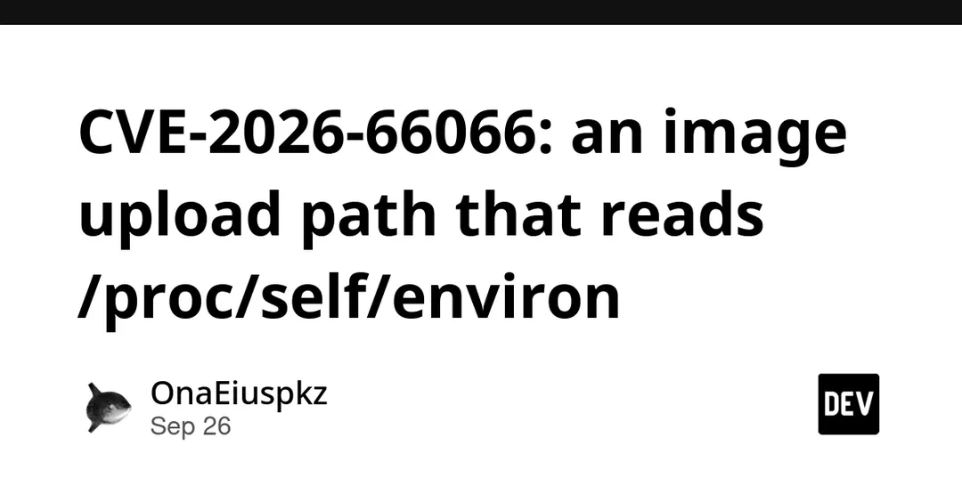 CVE-2026-66066: Rails avatar upload reads /proc/self/environ