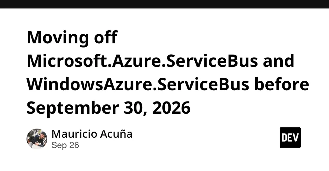 Microsoft retires legacy Azure Service Bus clients on September 30, 2026