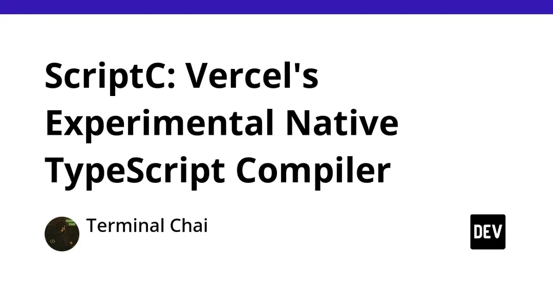 Vercel Labs open-sources ScriptC, a native TypeScript compiler