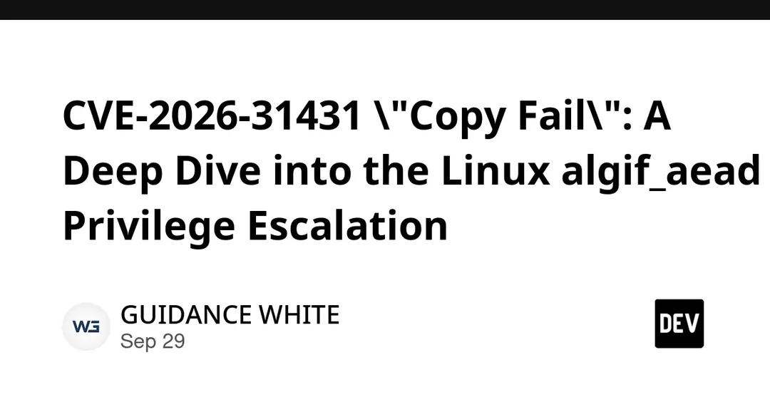 CVE-2026-31431 "Copy Fail": Linux algif_aead privilege escalation explained