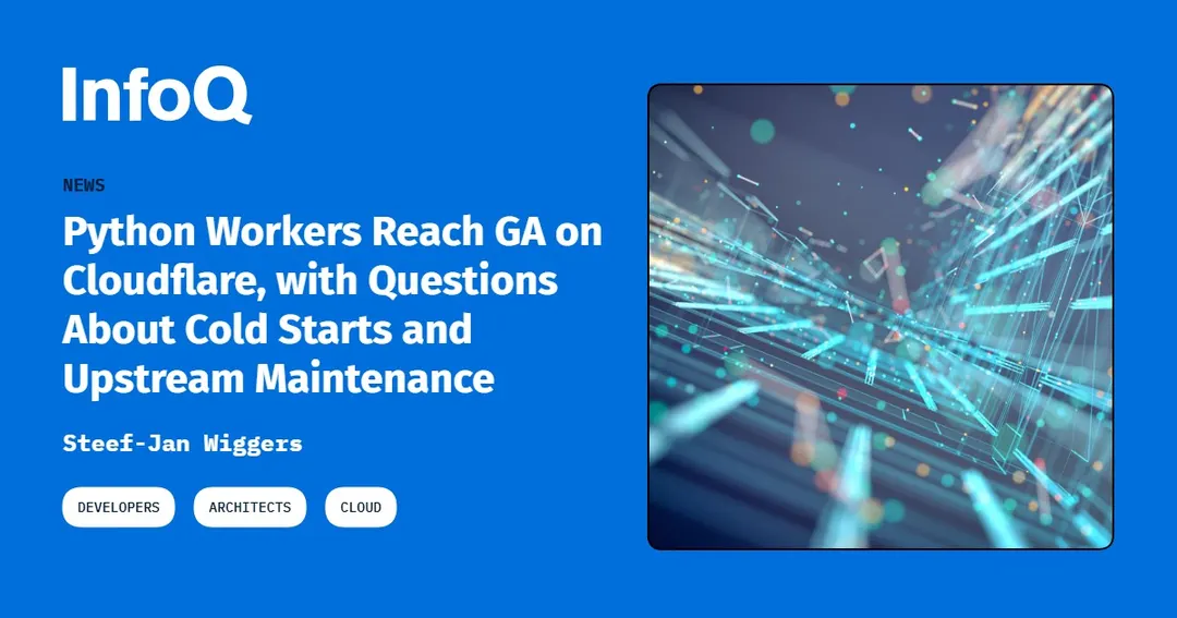 Python Workers Reach GA on Cloudflare, Cold Start Questions Remain