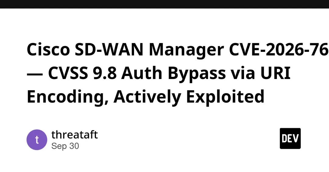 Cisco warns of active exploitation of CVSS 9.8 SD-WAN Manager auth bypass