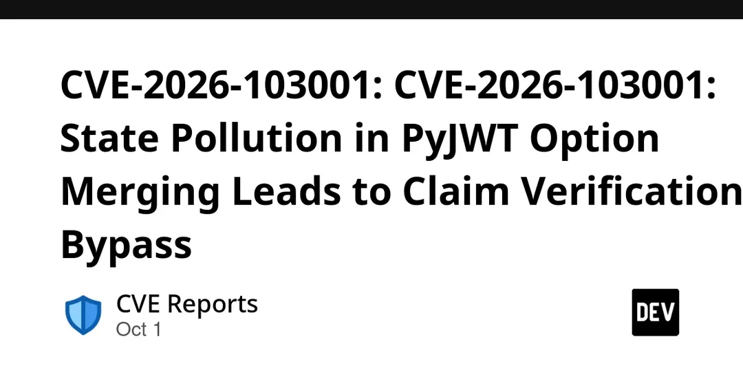 CVE-2026-103001: PyJWT state pollution bypasses claim verification