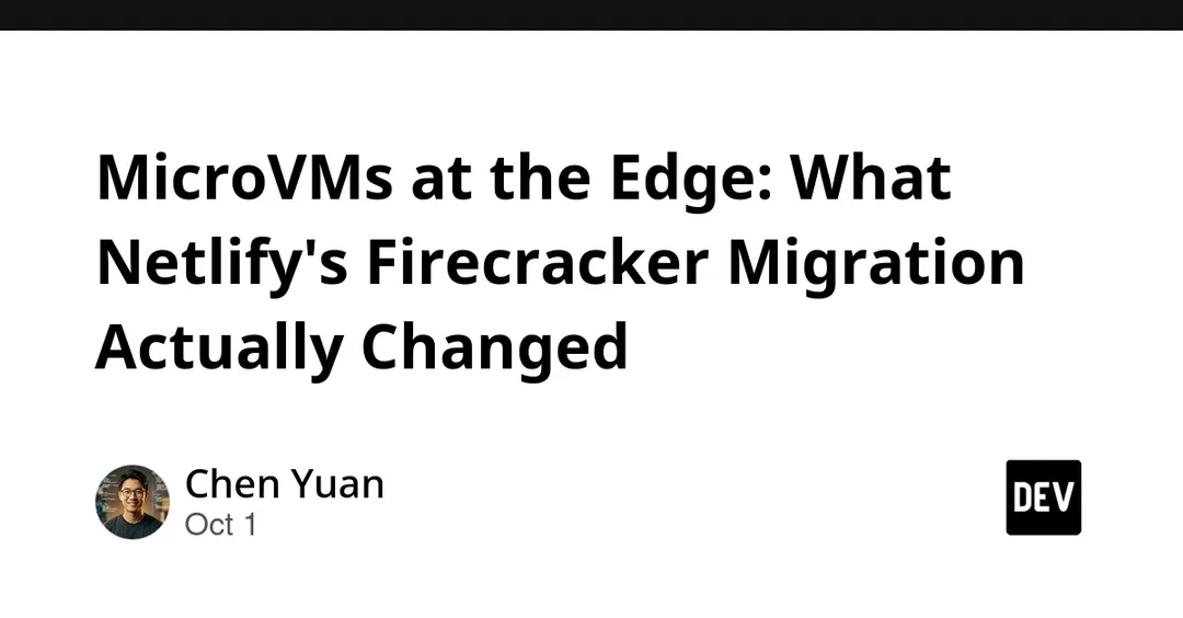 Netlify moves Edge Functions to Firecracker MicroVMs