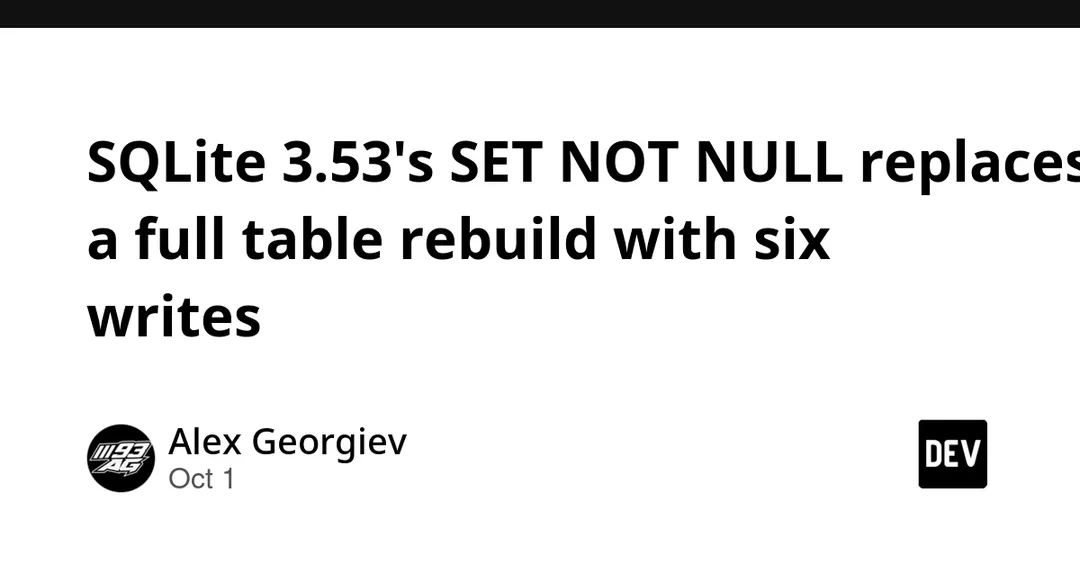 SQLite 3.53 adds SET NOT NULL without a full table rebuild