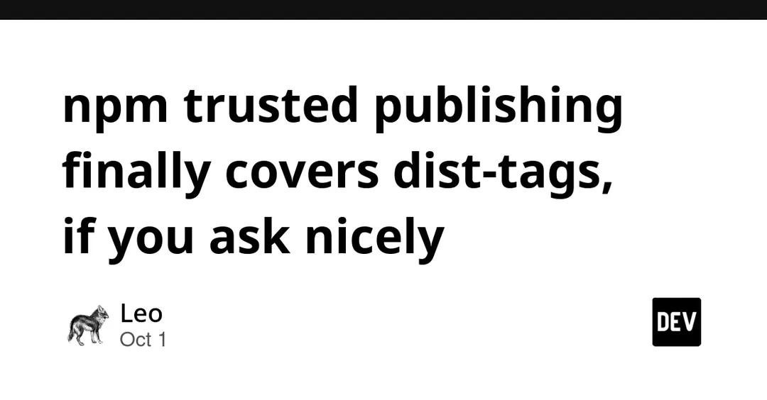 npm trusted publishing now manages dist-tags via OIDC