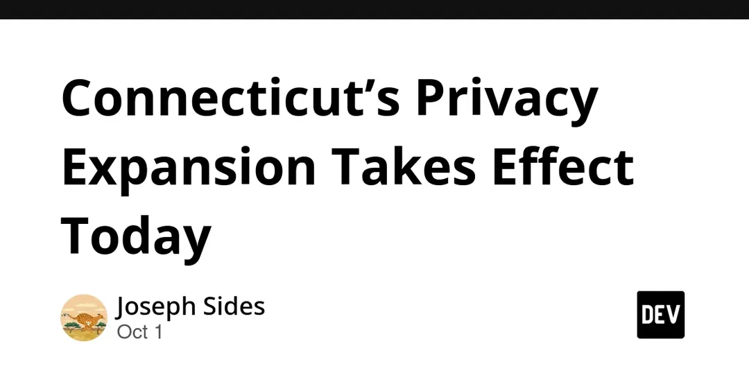 Connecticut's expanded privacy law takes effect today