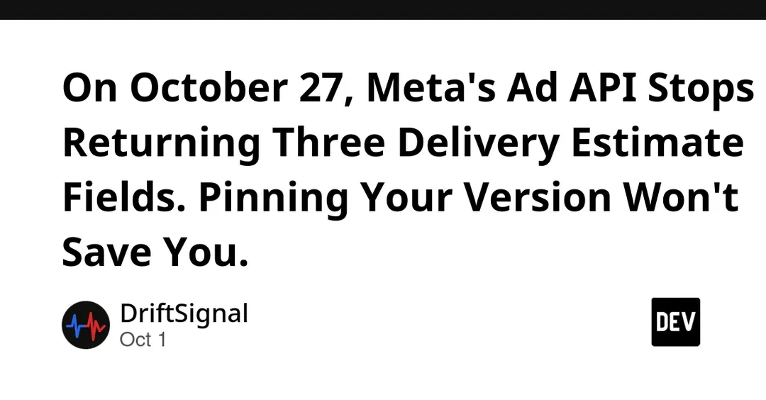 Meta's Delivery Estimate API drops three fields on October 27