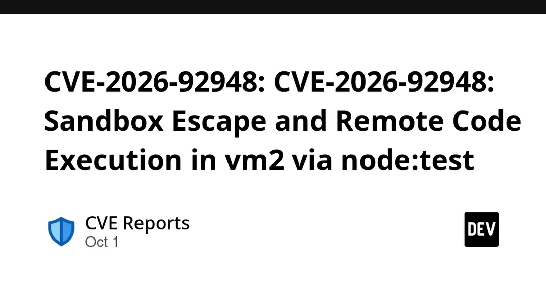 CVE-2026-92948: vm2 sandbox escape via node:test rated 9.9