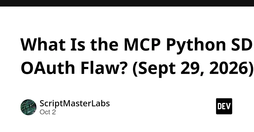 MCP Python SDK OAuth flaw lets malicious servers steal client secrets