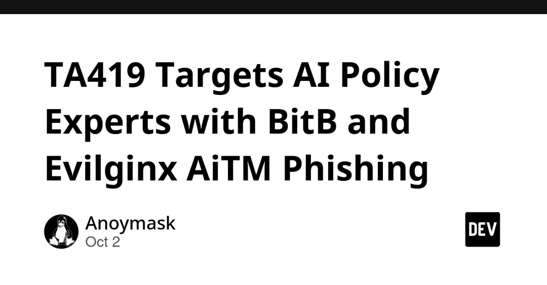 TA419 Targets AI Policy Experts with BitB and Evilginx AiTM Phishing