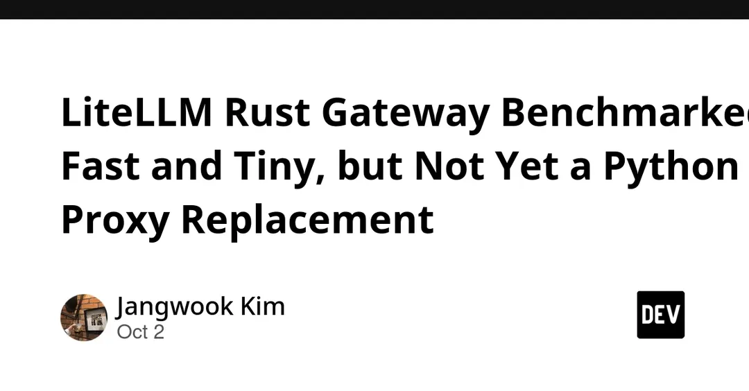 LiteLLM Rust Gateway benchmarked: 0.7 ms p99 vs 257.7 ms for Python proxy