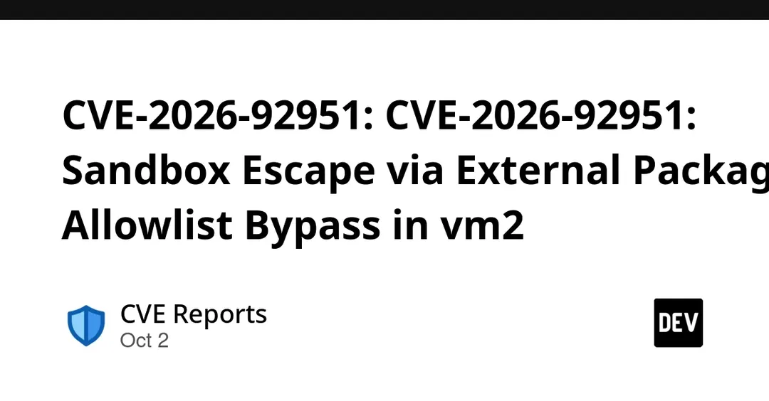 CVE-2026-92951: vm2 sandbox escape via external package allowlist bypass