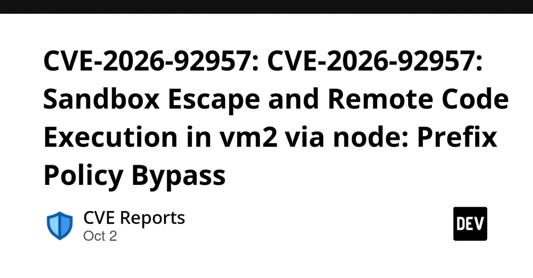 CVE-2026-92957: vm2 sandbox escape via node: prefix bypass