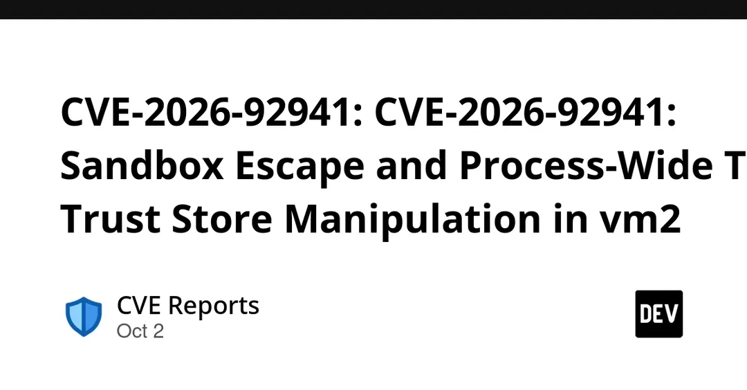 CVE-2026-92941: vm2 sandbox escape lets code hijack Node.js TLS trust store