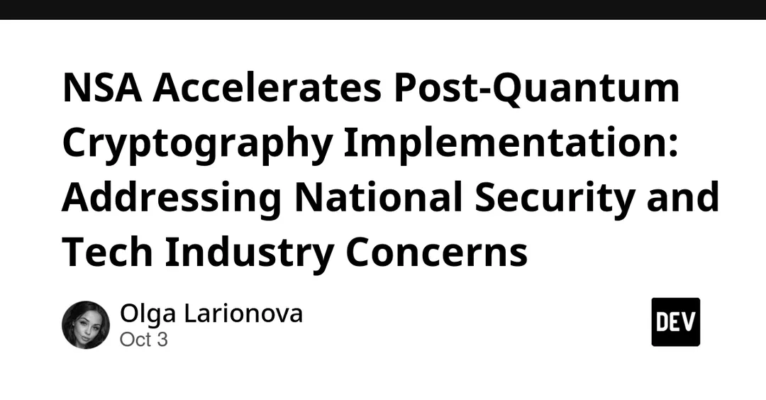 NSA accelerates post-quantum cryptography rollout to 2027