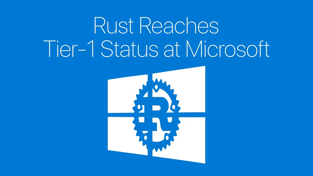 Microsoft Elevates Rust to Tier-1 Language for Internal Development