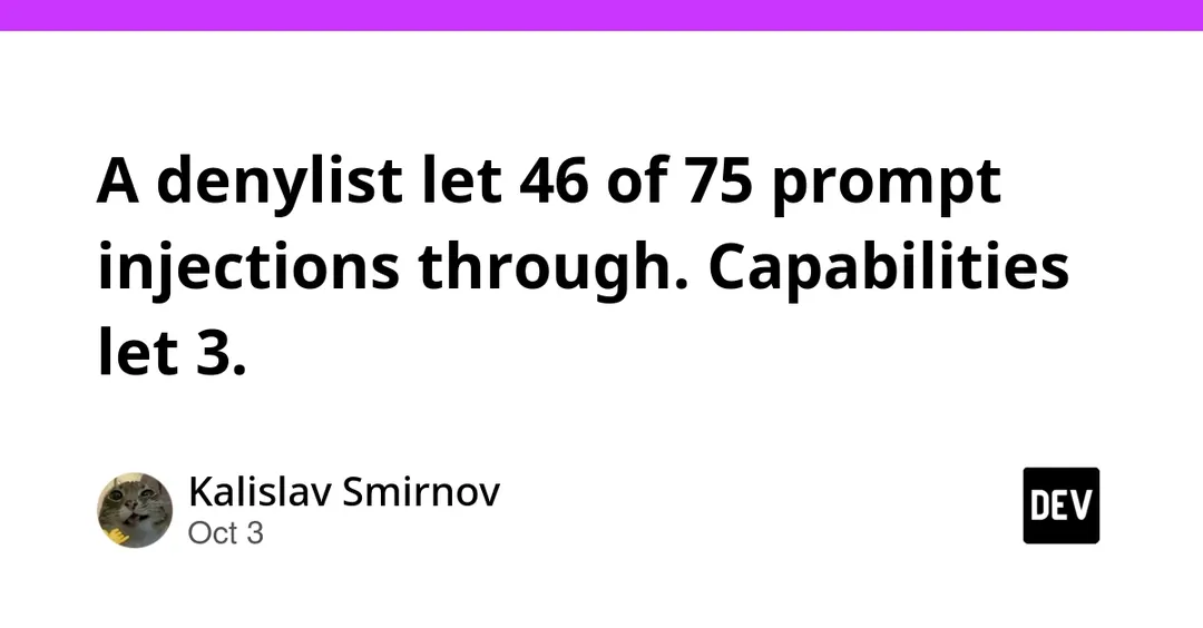 Denylist let 46 of 75 prompt injections through, CapScope only 3