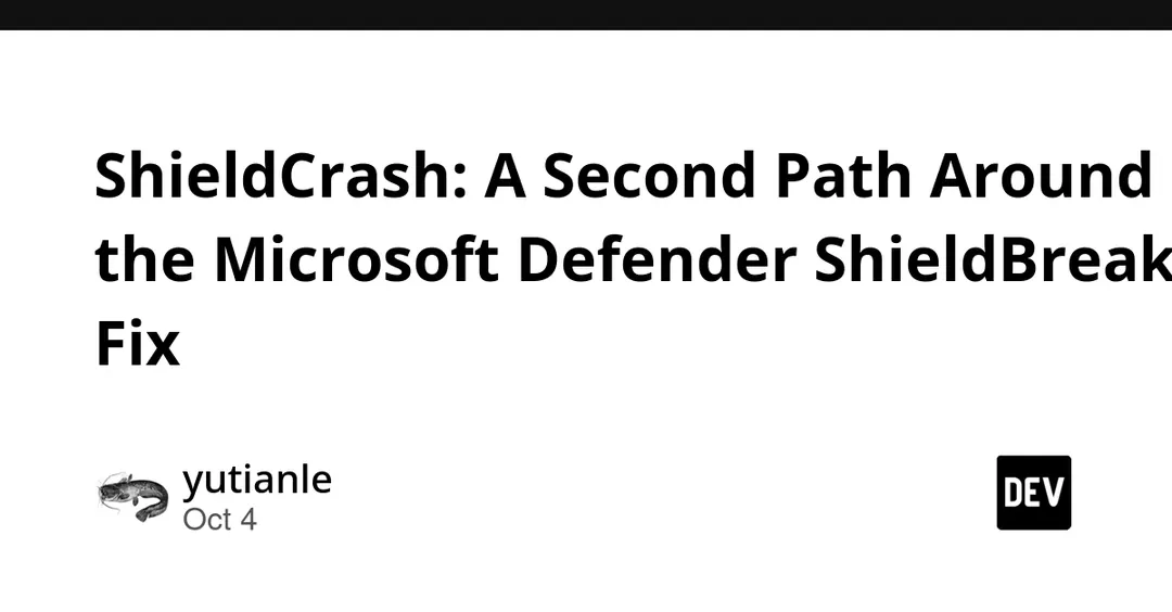 ShieldCrash bypasses Microsoft's ShieldBreak patch in Defender