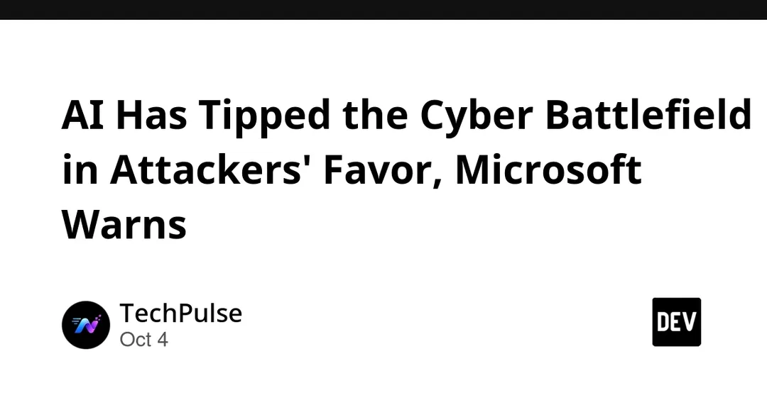 Microsoft: AI Has Tipped Cyber Battlefield in Attackers' Favor