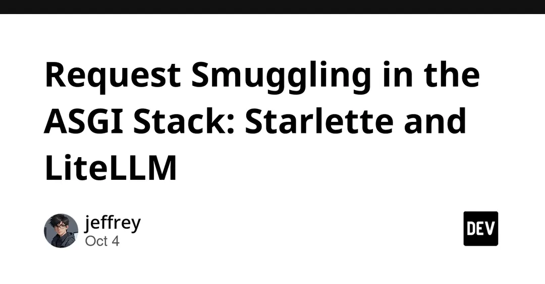 CISA: Request Smuggling in Starlette and LiteLLM Exploited