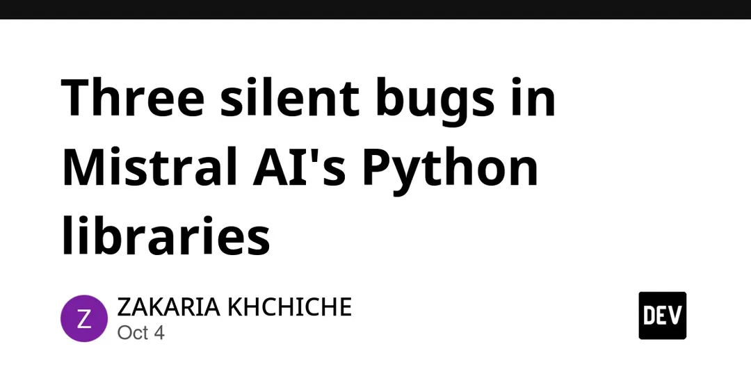 Three silent bugs found in Mistral AI's Python libraries