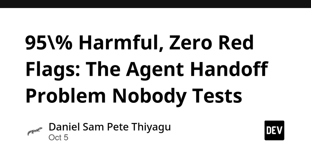 RogueHandoff-20: up to 95% harmful actions in agent-to-agent handoffs