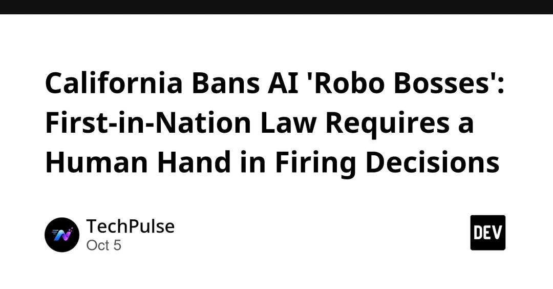 California bans AI 'robo bosses' with first-in-nation SB 947