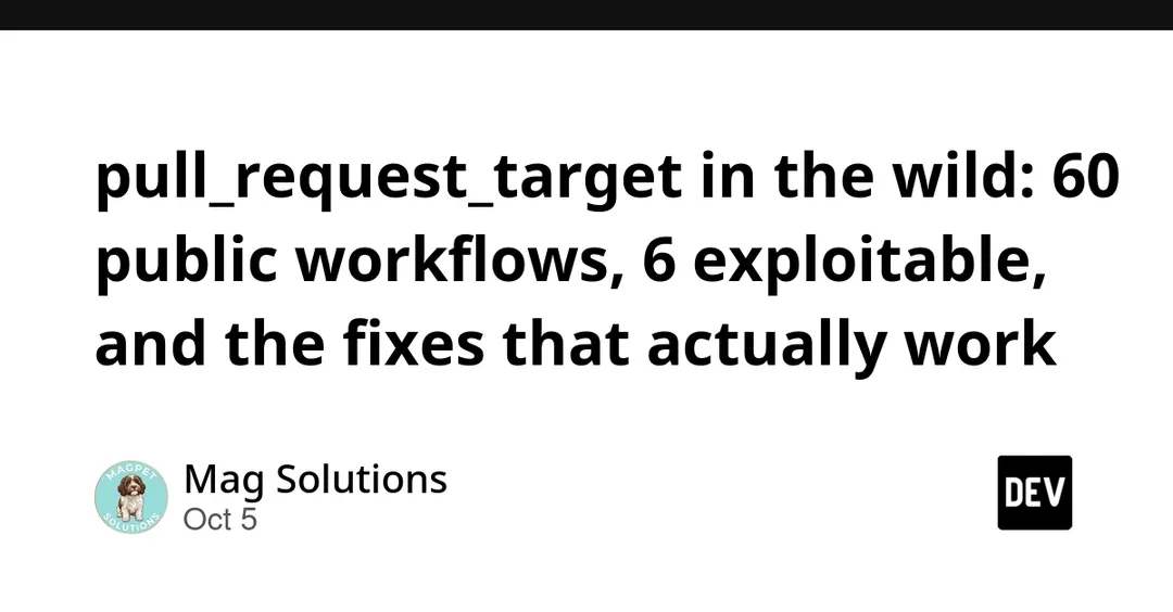 Audit of 60 public GitHub Actions workflows finds 6 exploitable via pull_request_target
