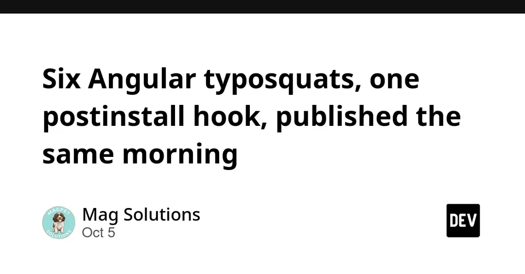 Six Angular typosquats with postinstall hook pulled from npm
