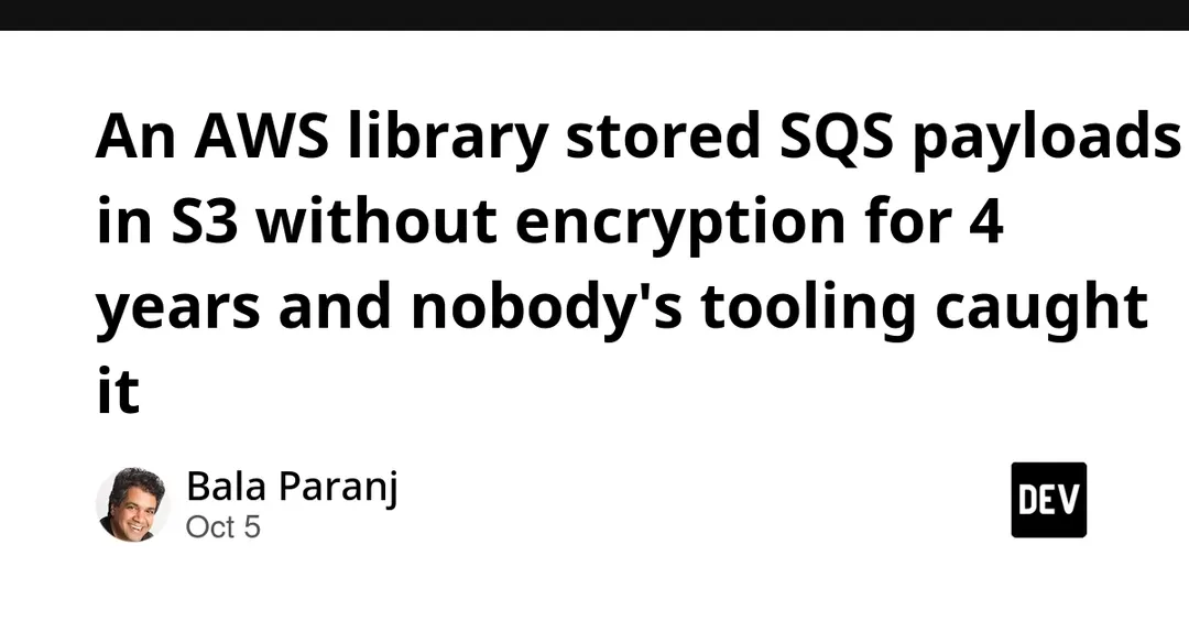 AWS library stored SQS payloads in S3 unencrypted for 4 years