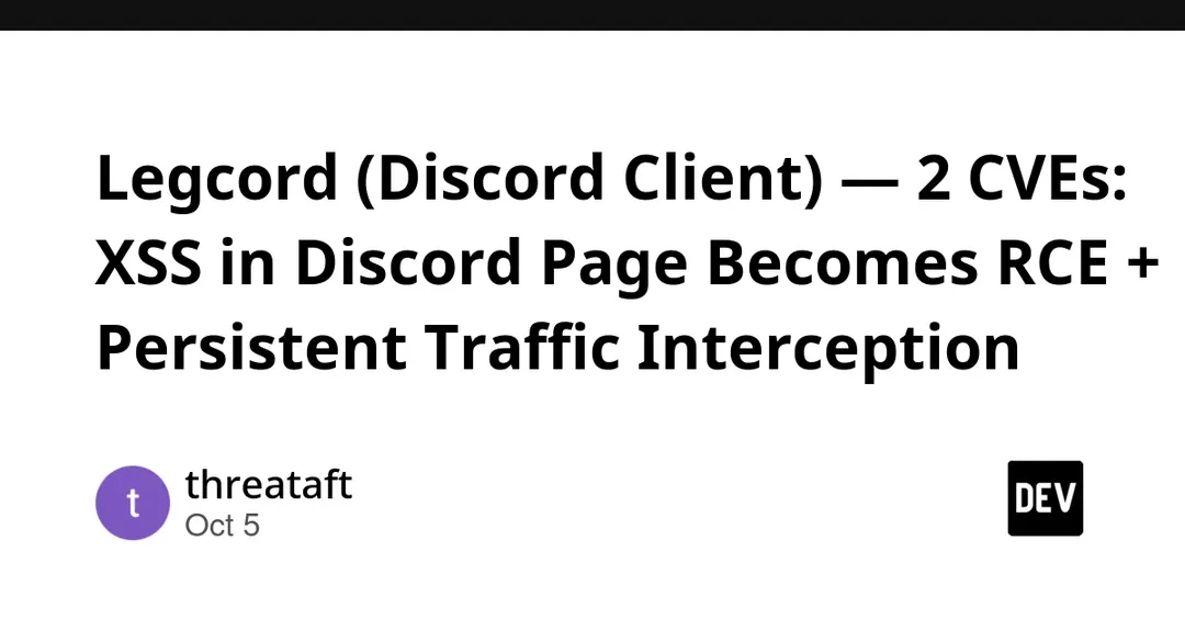 Legcord Discord client hit by two CVEs: XSS-to-RCE and persistent traffic interception