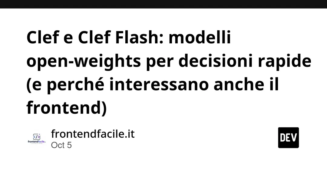 Clef and Clef Flash: open-weights models for fast decisions