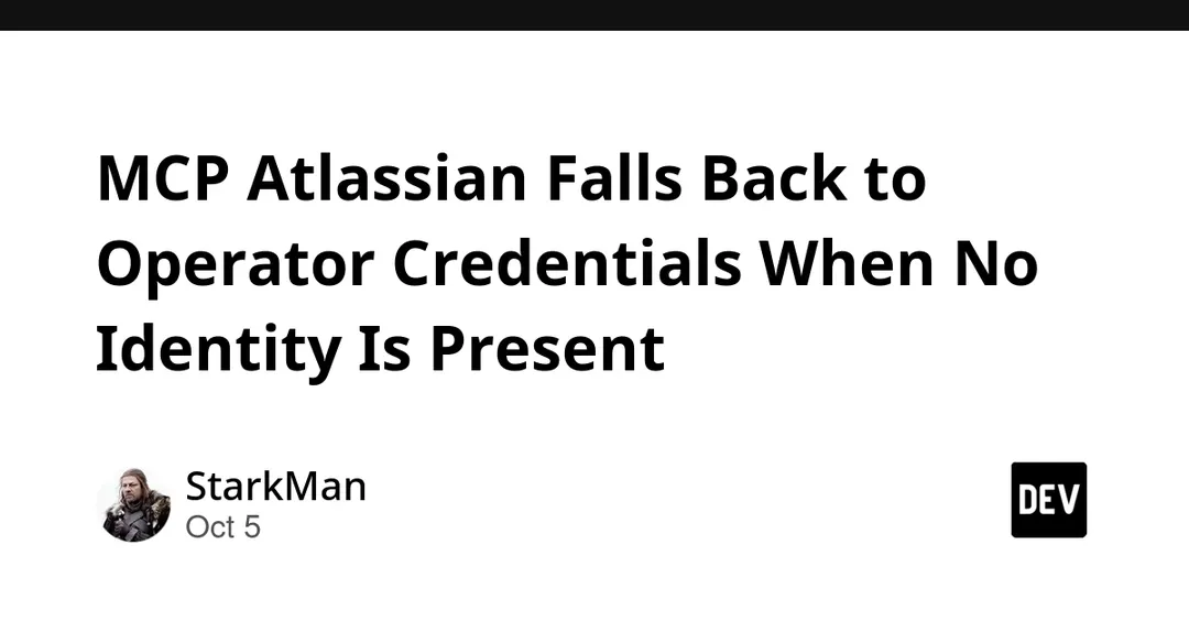 MCP Atlassian Falls Back to Operator Credentials Without Verified Identity