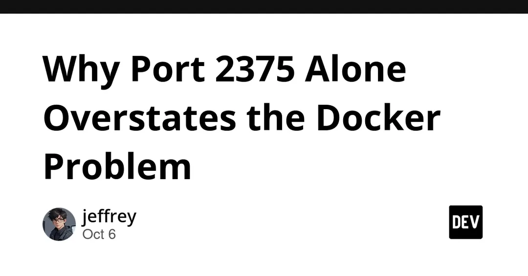 Port 2375 alone overstates the exposed Docker problem