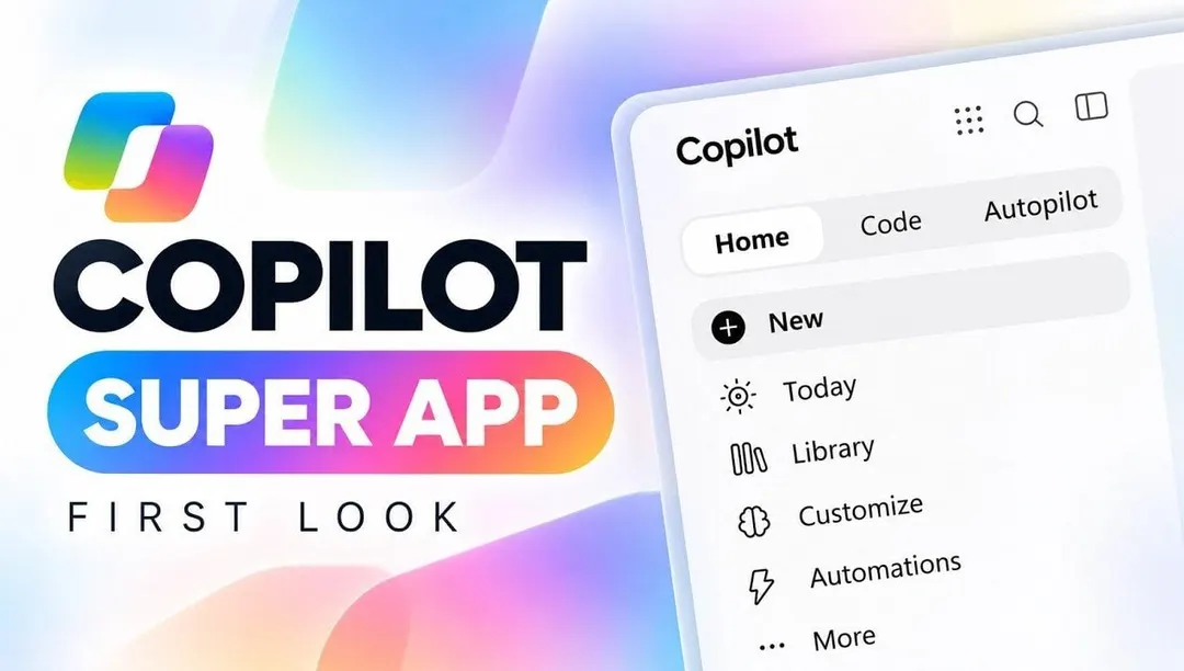 Microsoft updates Copilot super app with Today dashboard, Autopilot and Copilot Code