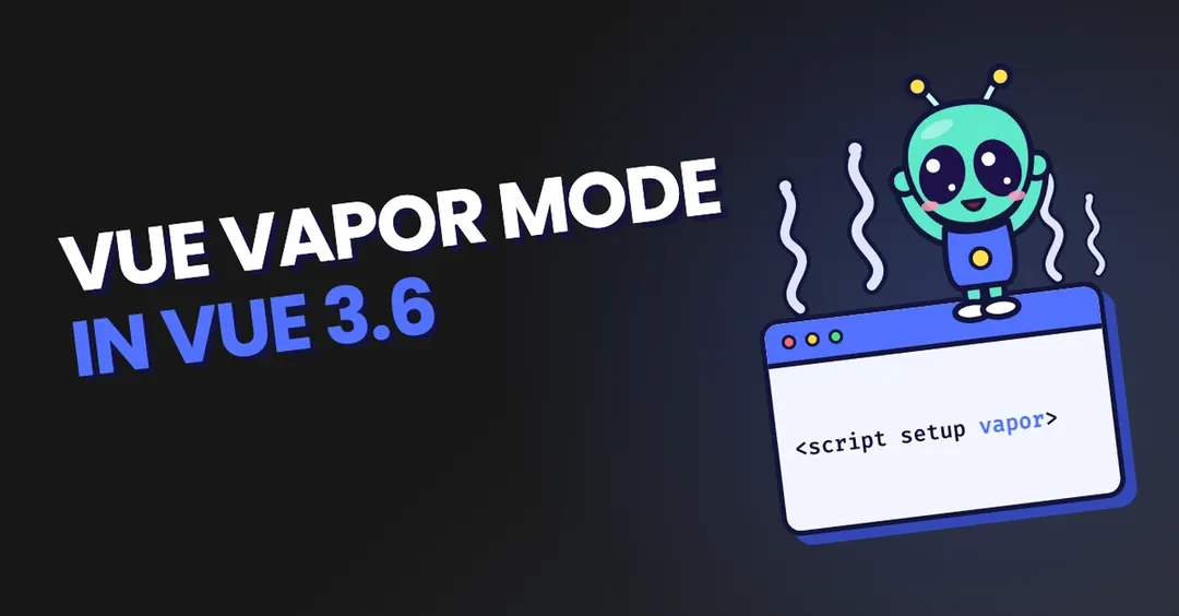 Vue 3.6 brings Vapor Mode: components without the Virtual DOM