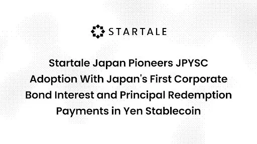 Startale Japan Launches Japan's First Digital Bond Paid in Yen Stablecoin