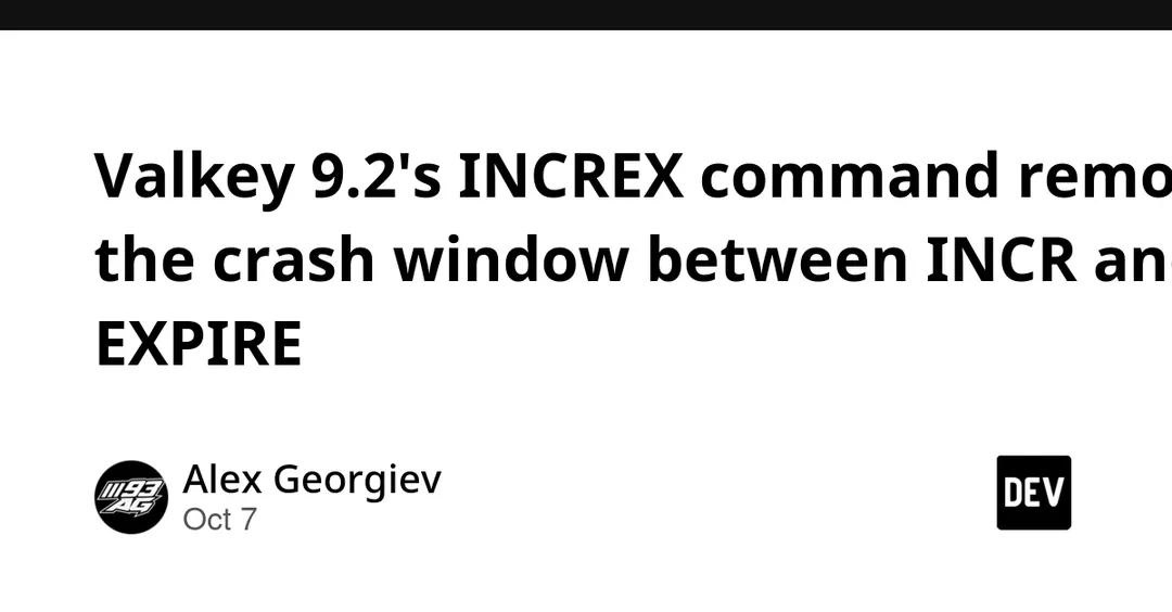 Valkey 9.2 adds INCREX command combining increment and expiry
