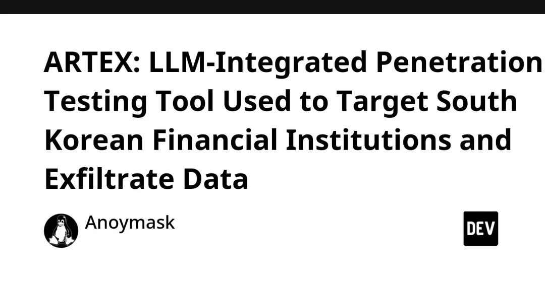 CrowdStrike: Hackers Used ARTEX and LLMs to Target South Korean Banks