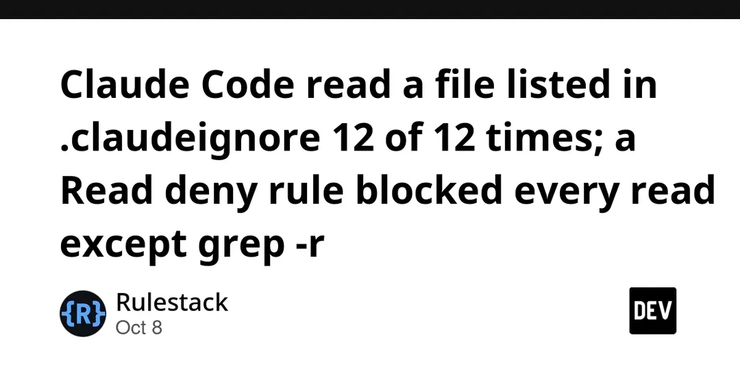 Test: .claudeignore does nothing in Claude Code, file read 12 of 12 times