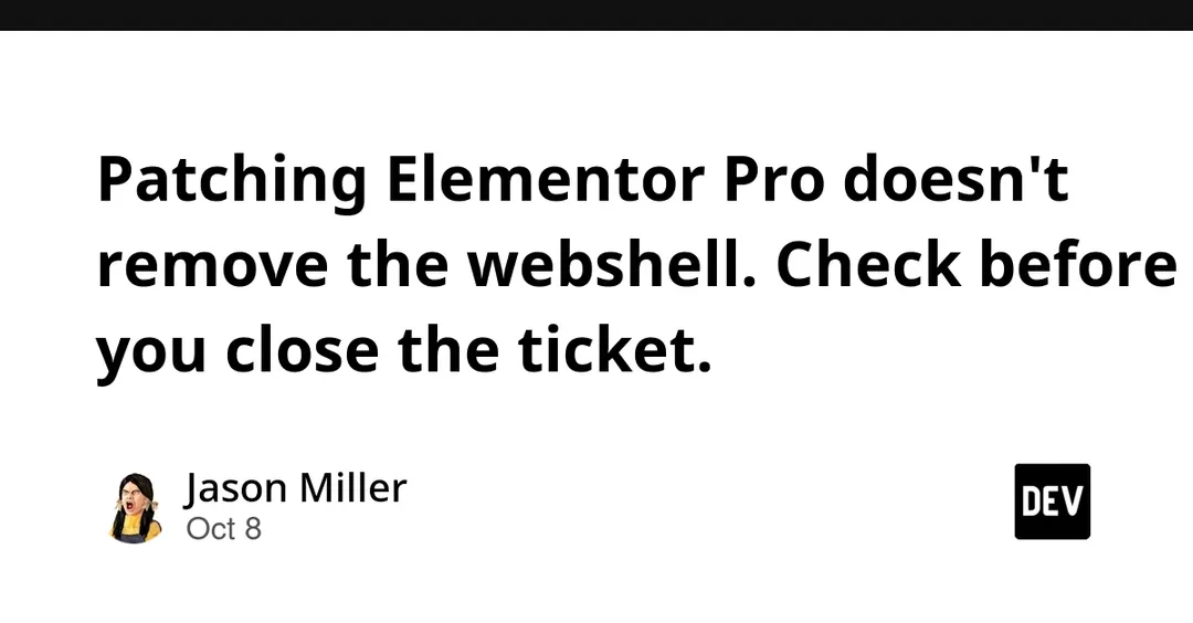 Elementor Pro CVE-2026-32475: patching doesn't remove the webshell