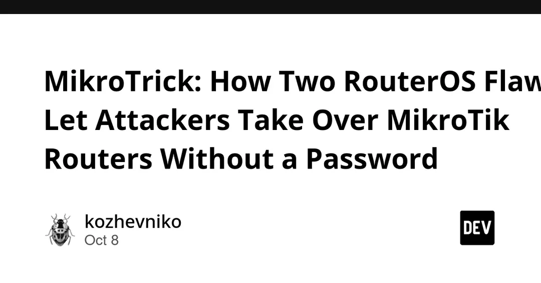 MikroTrick: Two RouterOS Flaws Let Attackers Take Over MikroTik Routers Without a Password