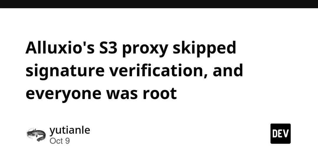 Alluxio S3 proxy skipped signature verification: CVE-2026-79787 rated 9.3