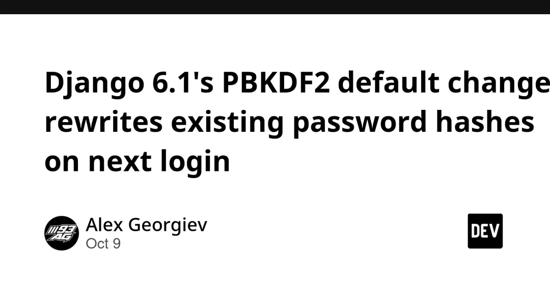 Django 6.1 raises PBKDF2 default to 1.5M iterations, rewrites hashes on login