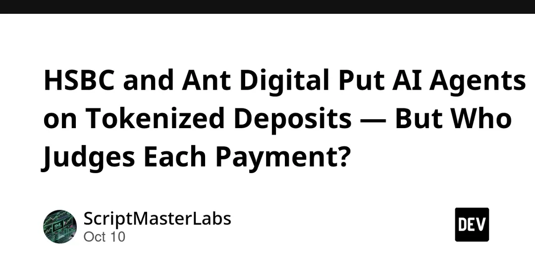 HSBC and Ant Digital Test AI Agent Payments via Tokenized Deposits