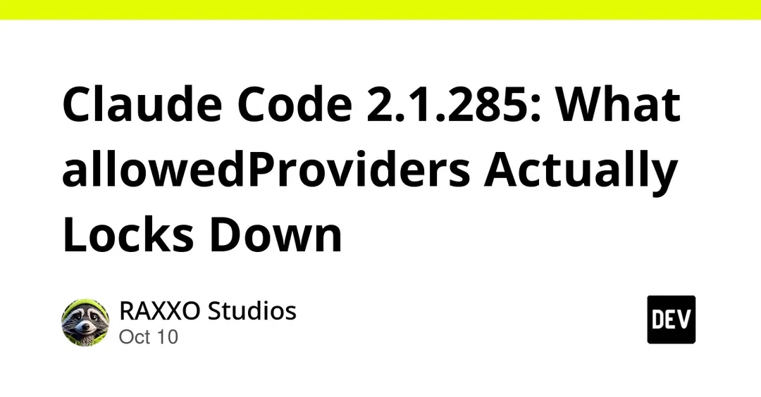 Claude Code 2.1.285 adds allowedProviders and desktop launch