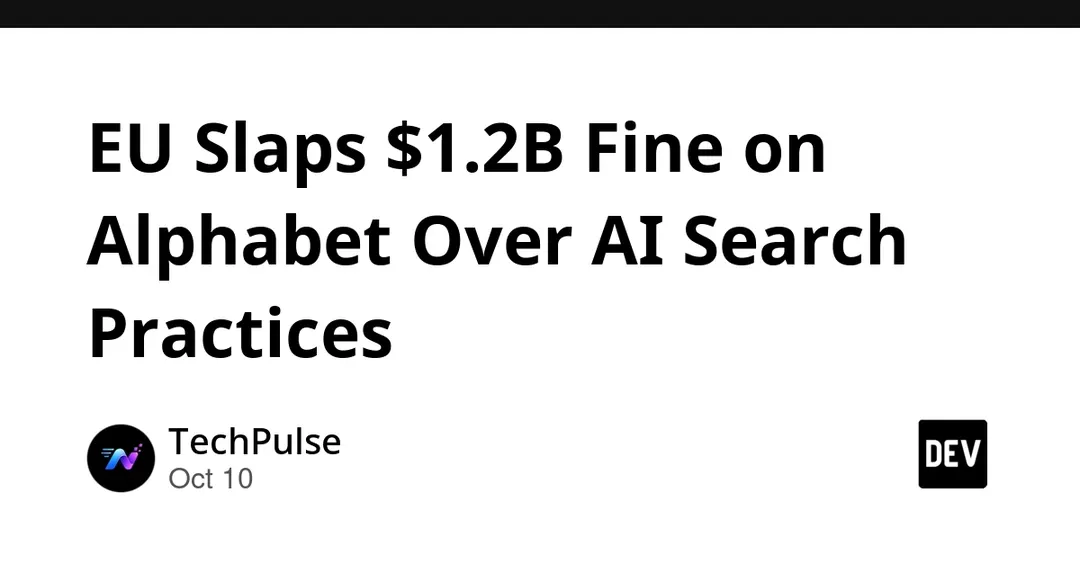 EU fines Alphabet $1.2B over AI search practices