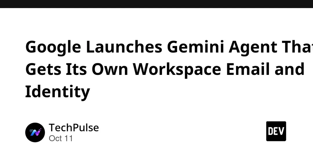 Google gives Gemini agent its own Workspace email and identity