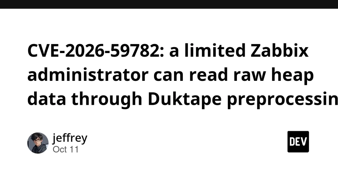 CVE-2026-59782: limited Zabbix admin can read raw heap data via Duktape